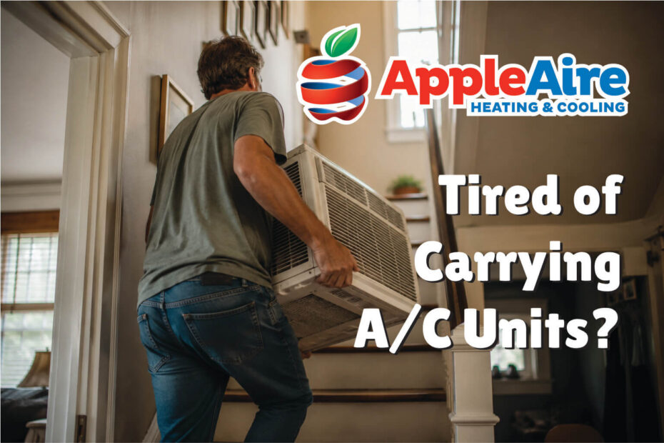 Man with jeans carrying heavy air conditioner unit up the stairs. apple aire logo with the text reading "Tired of carrying a/c units?"